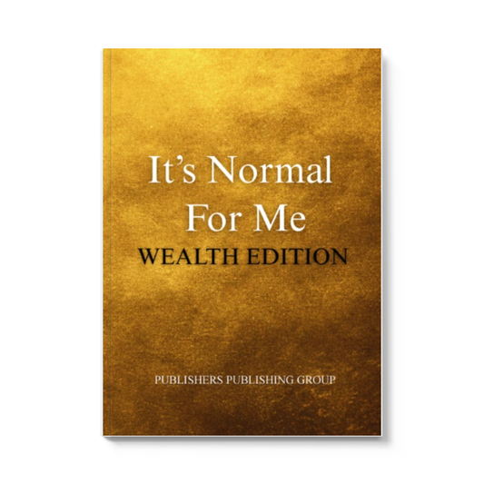 It's Normal For Me: Wealth Edition