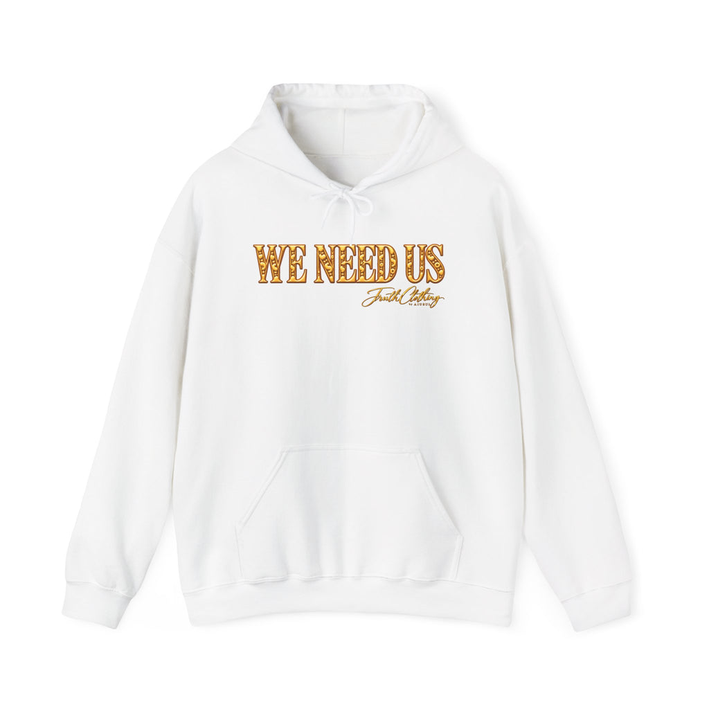 We Need Us Hoodie