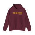 You Matter  Hoodie