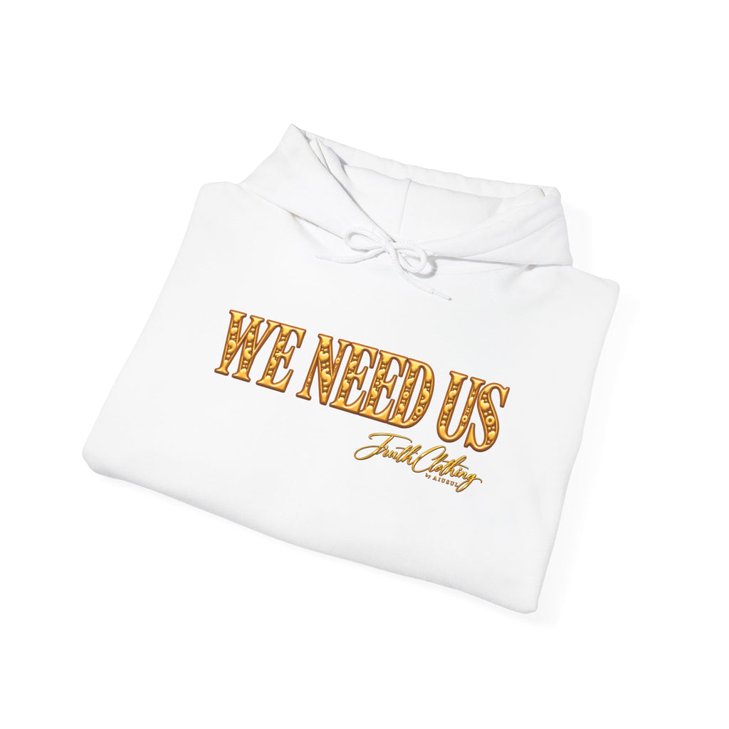 We Need Us Hoodie