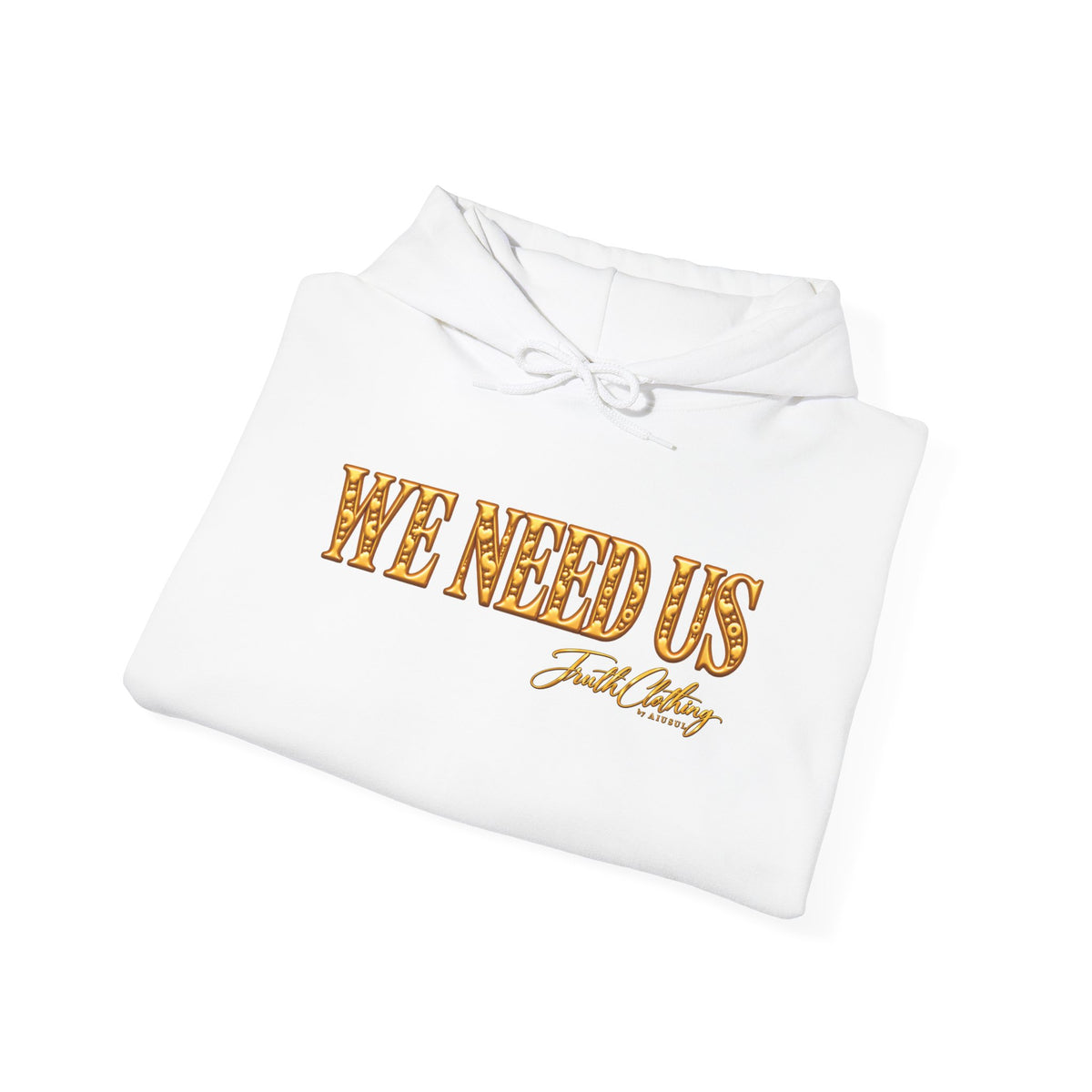We Need Us Hoodie