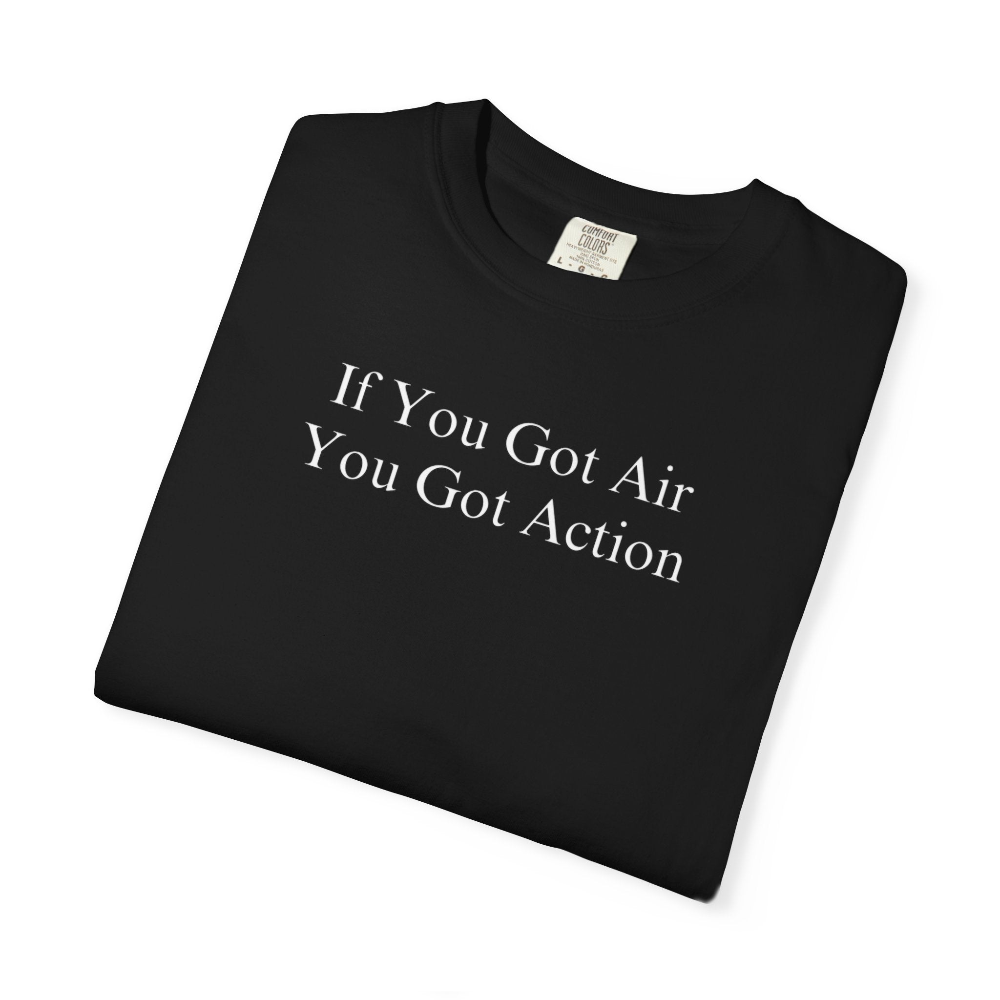 If You Got Air, You Got Action