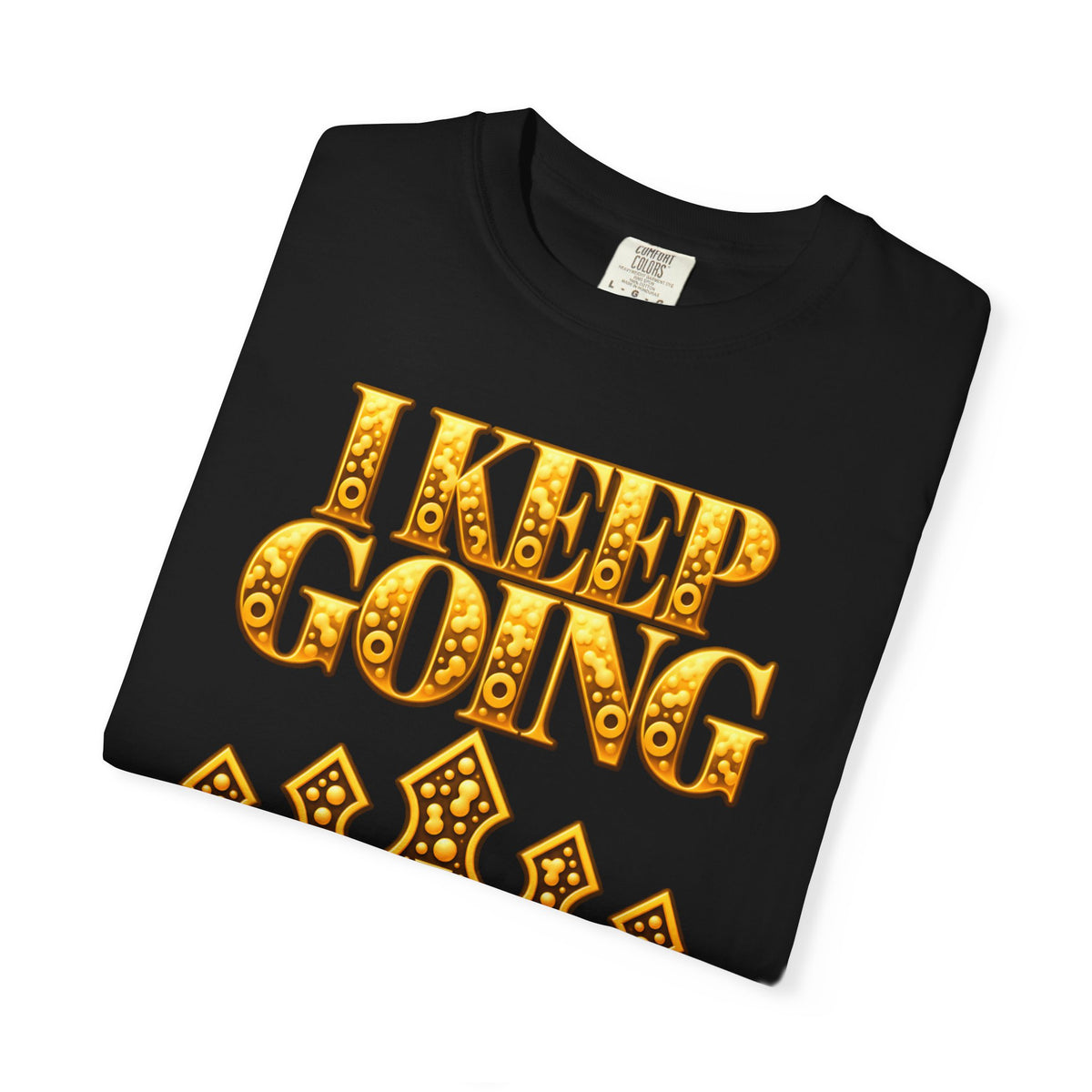 I Keep Going Faith-Inspired Crown T-Shirt