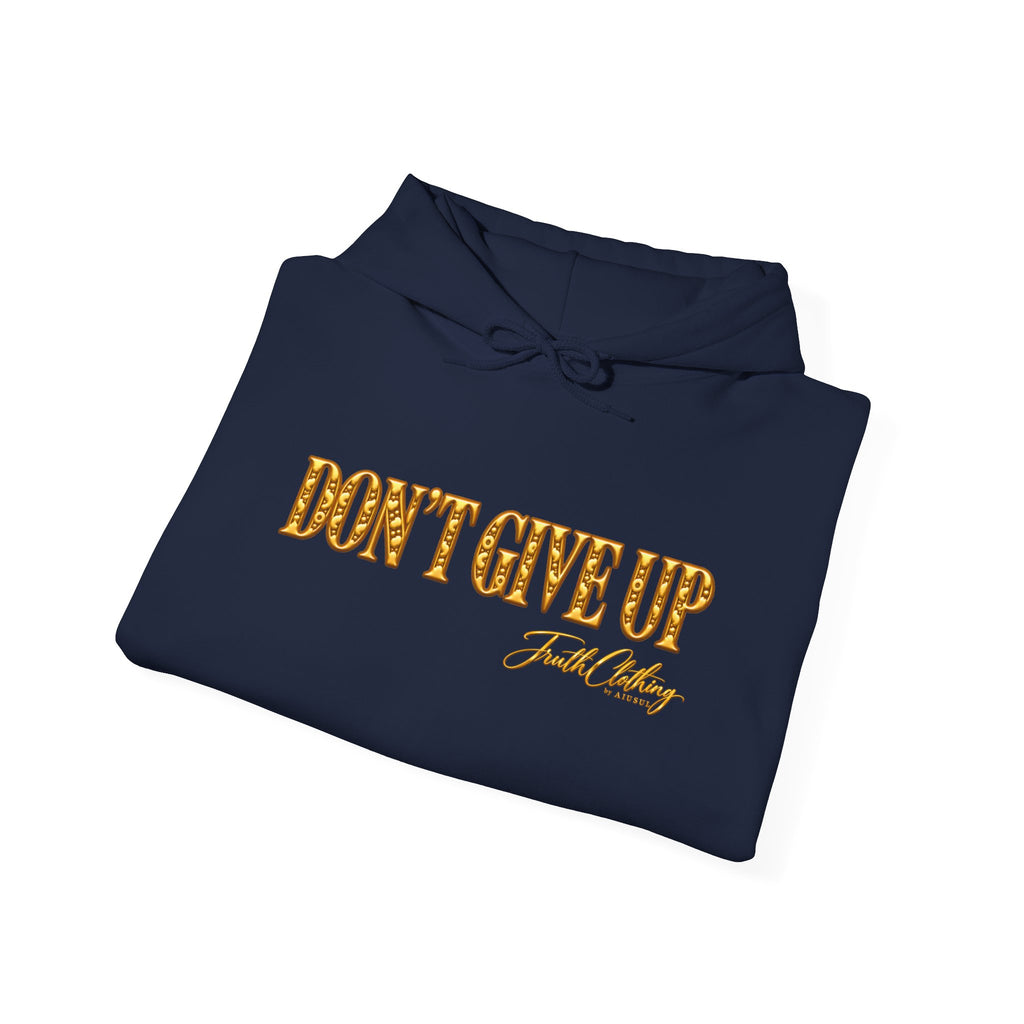Don’t Give Up Hoodie