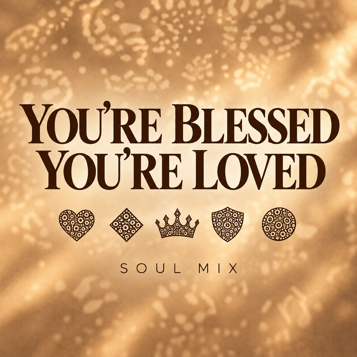 You're Blessed You're Loved