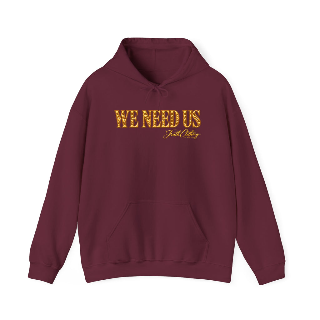 We Need Us Hoodie