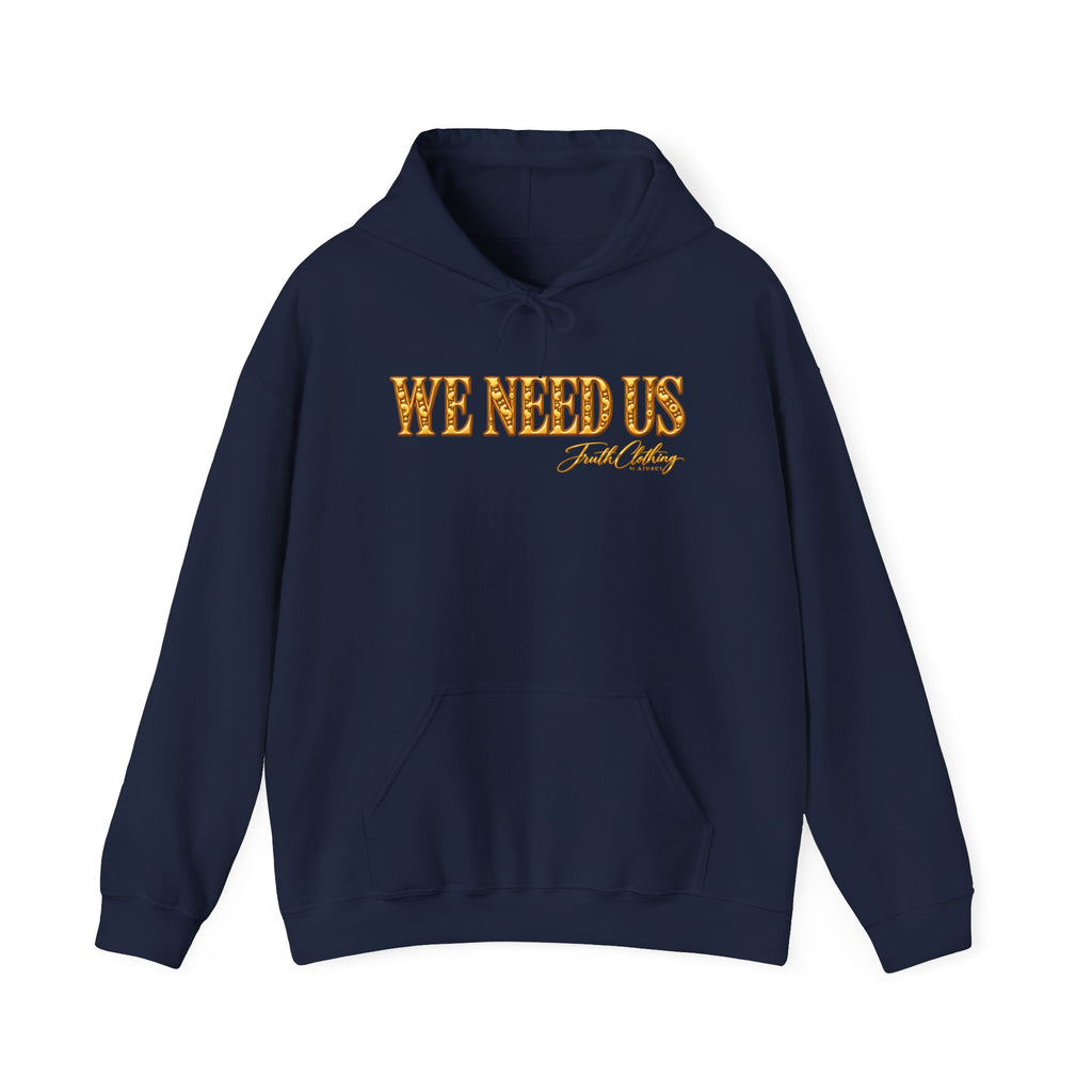 We Need Us Hoodie