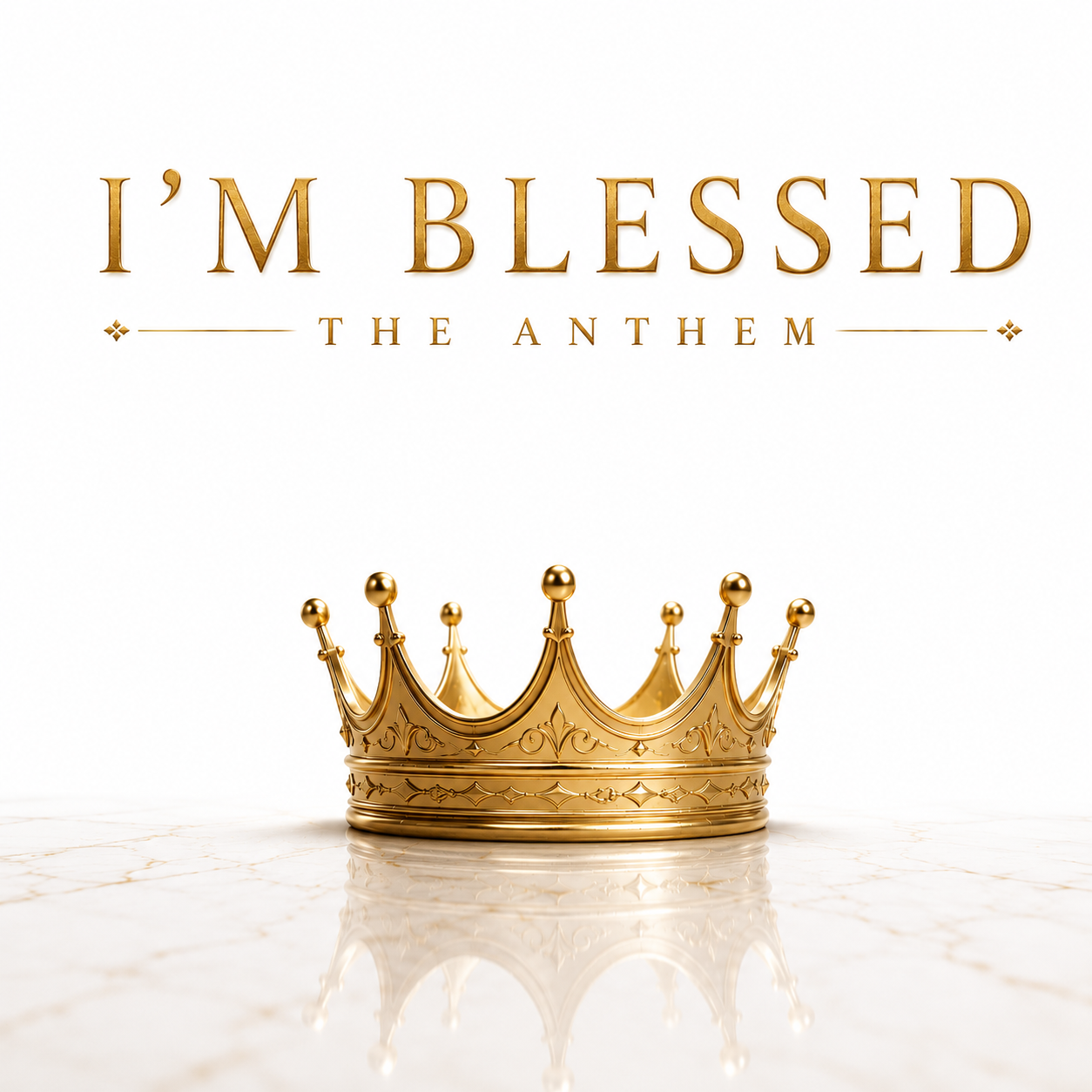 I'M BLESSED ( The Anthem )