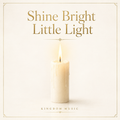 SHINE BRIGHT LITTLE LIGHT