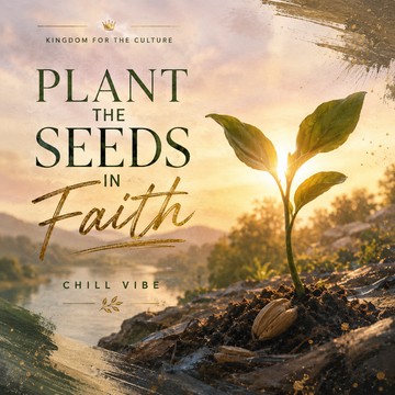 PLANT THE SEEDS IN FAITH