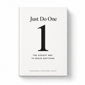 Just Do One: The Easiest Way To Begin Anything