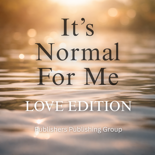 It's Normal For Me: Love Edition