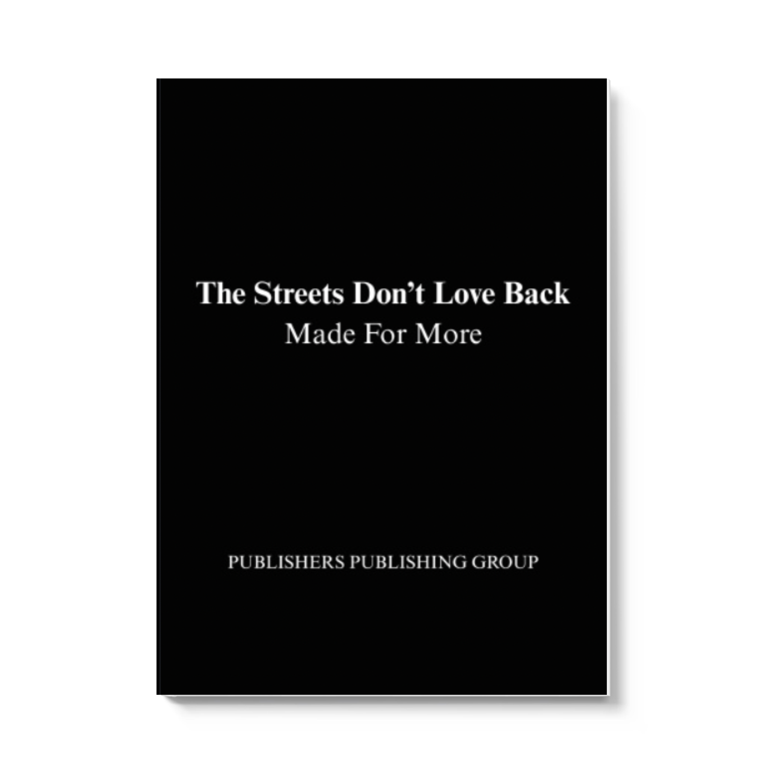 The Streets Don't Love Back: Made For More