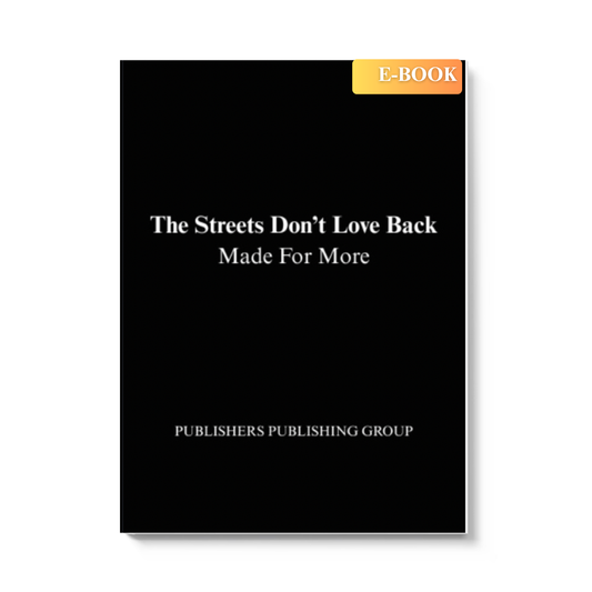 The Streets Don't Love Back: Made For More