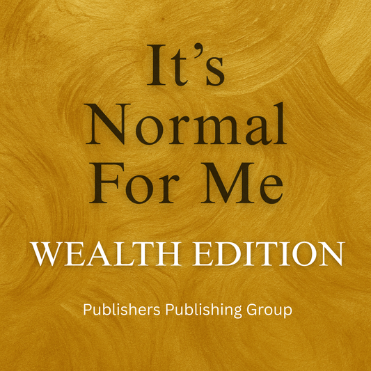 It's Normal For Me: Wealth Edition