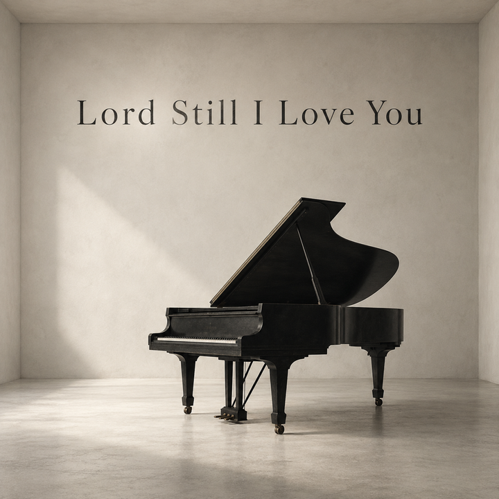 Lord Still I Love YOu
