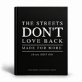 The Streets Don't Love Back: Made For More